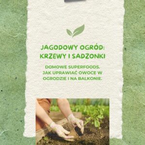 Jagodowy ogród - krzewy i sadzonki